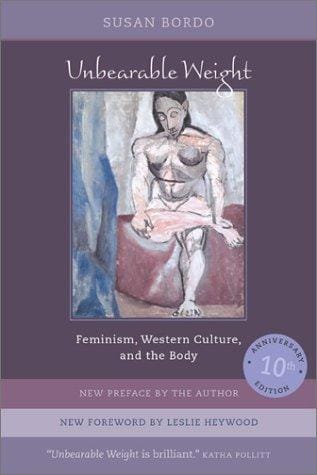 Unbearable weight: feminism, Western culture, and the body