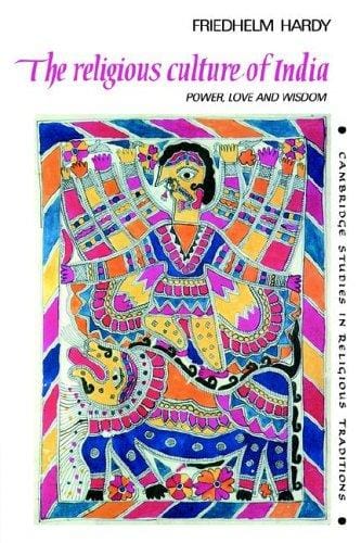 The Religious Culture of India: Power, Love and Wisdom (Cambridge Studies in Religious Traditions)