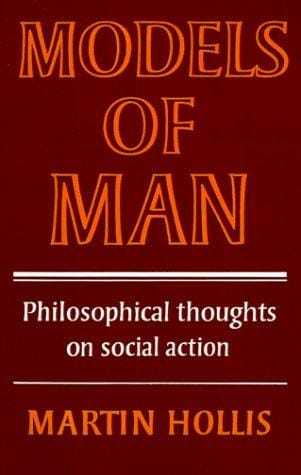 Models of man: philosophical thoughts on social action