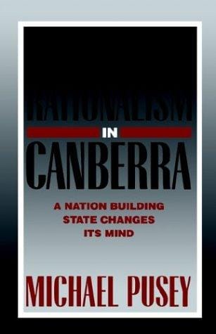 Economic Rationalism in Canberra: A Nation-Building State Changes its Mind
