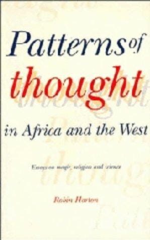 Patterns of thought in Africa and the West: essays on magic, religion, and science