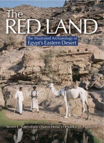 The Red Land: The Illustrated Archaeology of Egypt's Eastern Desert