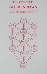 The Complete Golden Dawn Cipher Manuscript (Golden Dawn Studies No. 1)