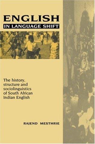 English in language shift: the history, structure, and sociolinguistics of South African Indian English