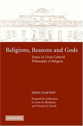 Religions, Reasons and Gods: Essays in Cross-cultural Philosophy of Religion (Cambridge Studies in Religious Traditions)