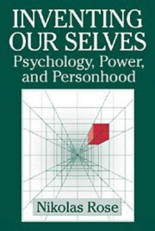 Inventing our selves: psychology, power, and personhood