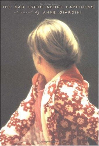 The sad truth about happiness: a novel