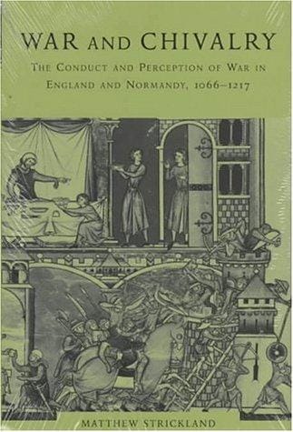 War and chivalry: the conduct and perception of war in England and Normandy, 1066-1217