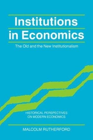 Institutions in economics: the old and the new institutionalism