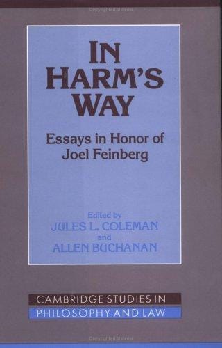 In Harm's Way: Essays in Honor of Joel Feinberg (Cambridge Studies in Philosophy and Law)