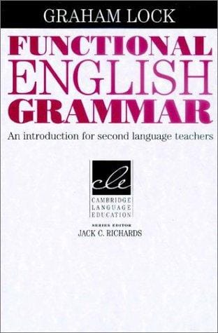 Functional English Grammar: An Introduction for Second Language Teachers (Cambridge Language Education)