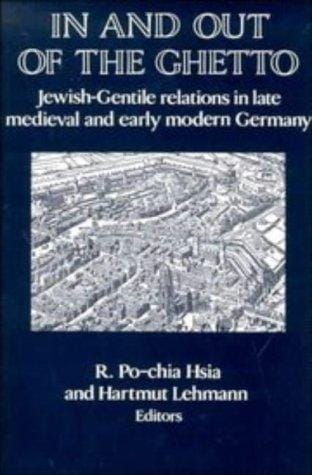 In and out of the ghetto: Jewish-gentile relations in late medieval and early modern Germany
