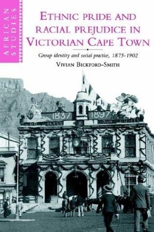 Ethnic Pride and Racial Prejudice in Victorian Cape Town (African Studies)