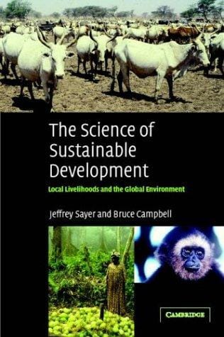 The Science of Sustainable Development: Local Livelihoods and the Global Environment (Biological Conservation, Restoration, & Sustainability)