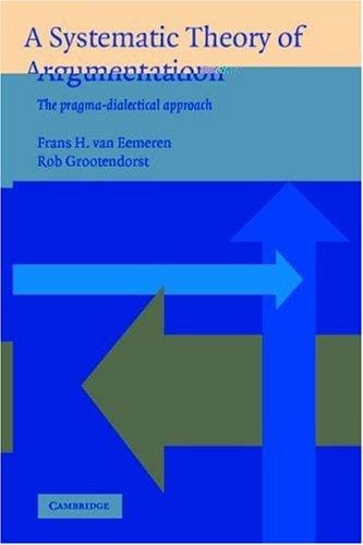 A systematic theory of argumentation: the pragma-dialectical approach