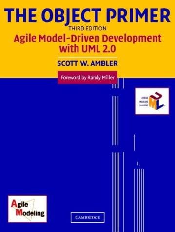 The Object Primer: Agile Model-Driven Development with UML 2.0