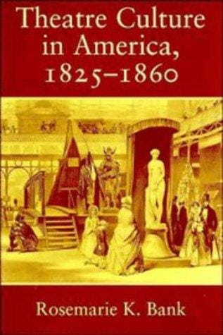 Theatre culture in America, 1825-1860