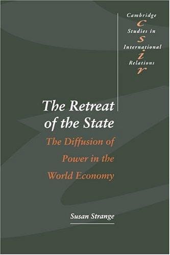 The Retreat of the state: the diffusion of power in the world economy