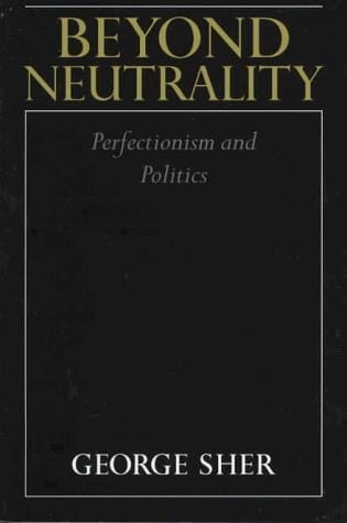Beyond neutrality: perfectionism and politics