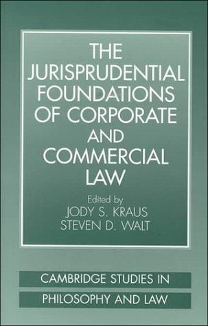 The Jurisprudential Foundations of Corporate and Commercial Law (Cambridge Studies in Philosophy and Law)