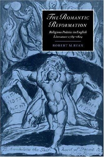 The Romantic Reformation: Religious Politics in English Literature, 17891824 (Cambridge Studies in Romanticism)