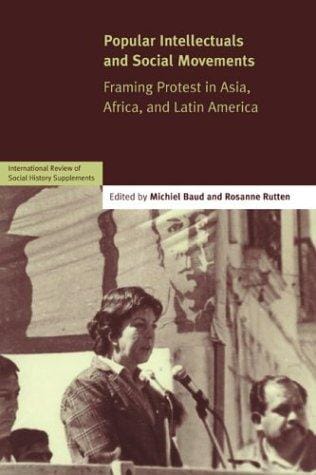 Popular intellectuals and social movements: framing protest in Asia, Africa, and Latin America