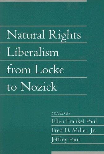 Natural Rights Liberalism from Locke to Nozick (Social Philosophy and Policy)