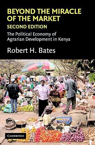 Beyond the Miracle of the Market: The Political Economy of Agrarian Development in Kenya (Political Economy of Institutions and Decisions)