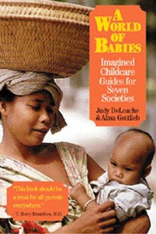 A World of Babies: Imagined Childcare Guides for Seven Societies