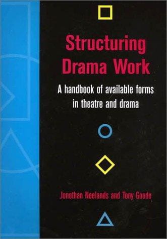 Structuring drama work: a handbook of available forms in theatre and drama