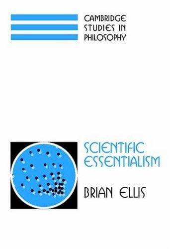 Scientific Essentialism (Cambridge Studies in Philosophy)