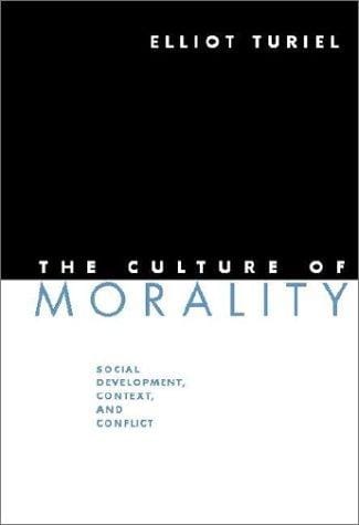 The Culture of Morality: Social Development, Context, and Conflict