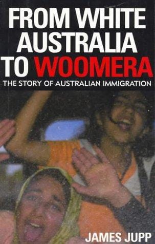 From White Australia to Woomera: The Story of Australian Immigration