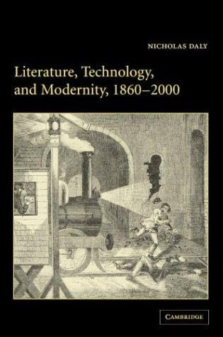 Literature, technology, and modernity, 1860-2000