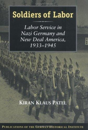 Soldiers of Labor: Labor Service in Nazi Germany and New Deal America, 19331945 (Publications of the German Historical Institute)