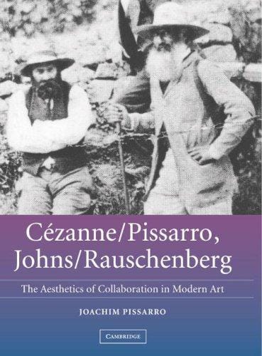 Cézanne/Pissarro, Johns/Rauschenberg: Comparative Studies on Intersubjectivity in Modern Art