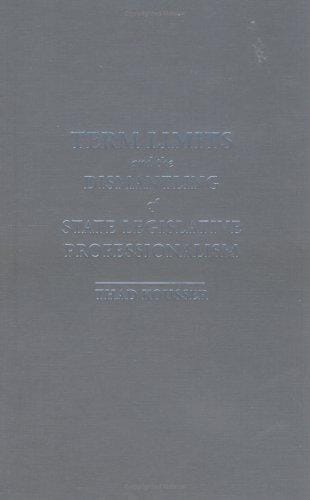 Term Limits and the Dismantling of State Legislative Professionalism