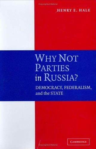 Why not parties in Russia? Democray, Federalism, and the State