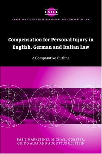 Compensation for Personal Injury in English, German and Italian Law: A Comparative Outline (Cambridge Studies in International and Comparative Law)