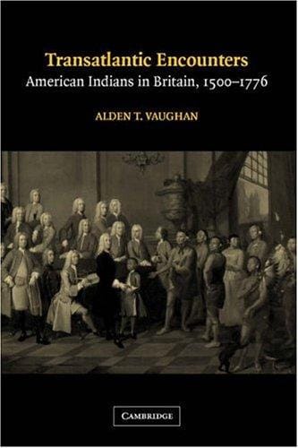 Transatlantic Encounters: American Indians in Britain, 15001776