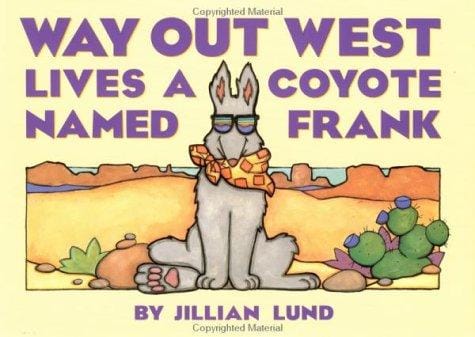 Way out West lives a coyote named Frank