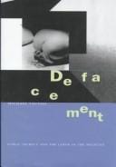 Defacement: public secrecy and the labor of the negative