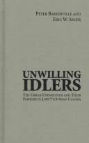 Unwilling idlers: the urban unemployed and their families in late Victorian Canada