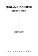 Mengusir matahari: fabel-fabel politik