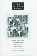 The leisure ethic: work and play in American literature, 1840-1940