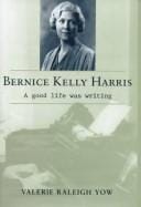 Bernice Kelly Harris: a good life was writing