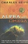 The Search for the Alpha and Omega