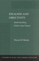 Idealism and objectivity: understanding Fichte's Jena project
