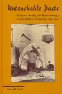 Untouchable pasts: religion, identity, and power among a central Indian community, 1780-1950