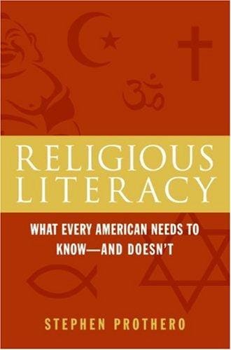 Religious Literacy: What Every American Needs to Know--And Doesn't
